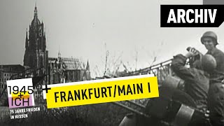 Frankfurt aM 1  1945 und ich  Archivmaterial [upl. by Meijer]