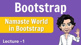 Namaste World in Bootstrap  Web Development Course [upl. by Hike692]