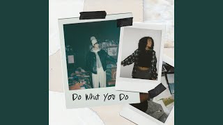 Do What You Do [upl. by Eldin]