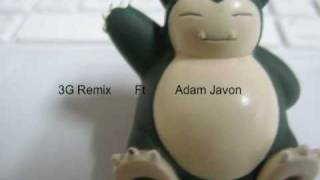 3G Remix Ft Adam Javon [upl. by Also]