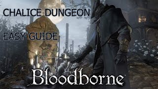 NO BS Chalice Dungeon EASY GUIDE Bloodborne [upl. by Anitsirhc]