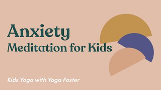 Meditation for Kids Anxiety  Childrens Meditation for Reducing Anxiety [upl. by Ayocal852]