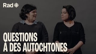 Vous avez posé des questions sur les Autochtones ils répondent  Autochtones  Rad [upl. by Naesar283]