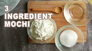 HOW TO MAKE MOCHI AT HOME I 3 INGREDIENTS under 10 minutes [upl. by Lodnar920]