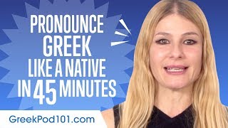 How to Pronounce Greek Like a Native Speaker [upl. by Oilasor329]