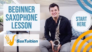 Beginner Saxophone Lesson 1  SaxTuition Beginner Series [upl. by Yremrej]