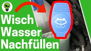 Scheibenwischwasser Nachfüllen ✅ ULTIMATIVE ANLEITUNG Wie Auto Frostschutz Wischwasser Auffüllen [upl. by Casaleggio]