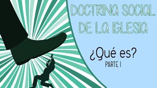 Qué es la Doctrina Social de la Iglesia I [upl. by Grindlay]