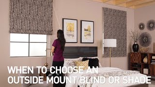 When To Choose an Outside Mount Blind or Shade  Blindscom [upl. by Anairuy814]