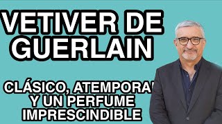 VETIVER GUERLAIN  UN CLASICO ATEMPORAL [upl. by Airbmac788]