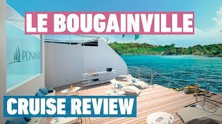 Le Bougainville Cruise Review  Ponant Cruises Review [upl. by Enoved]