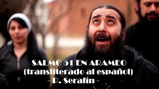 SALMO 51 EN ARAMEO Transliterado al español – P Serafín [upl. by Valina]