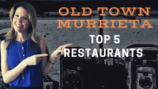 Old Town Murrieta  Top 5 Restaurants [upl. by Trinette]