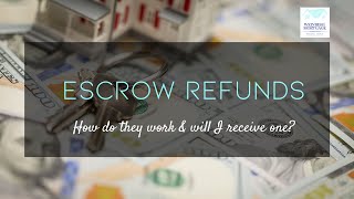 Escrow Refunds How do they work amp will I receive one [upl. by Lazarus]