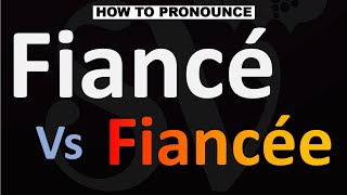 How to Pronounce Fiancé vs Fiancée [upl. by Taro]