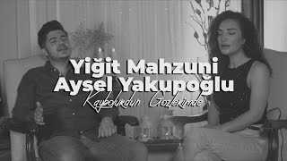 Yiğit Mahzuni feat Aysel Yakupoğlu  Kaybolurdun Gözlerimde [upl. by Adnilreb]