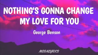 NOTHINGS GONNA CHANGE MY LOVE FOR YOU  GEORGE BENSON [upl. by Lamek]