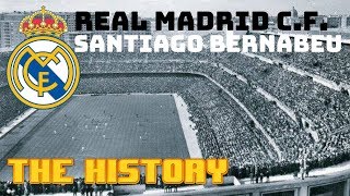 REAL MADRID CF  ESTADIO SANTIAGO BERNABEU  THE HISTORY [upl. by Belen]