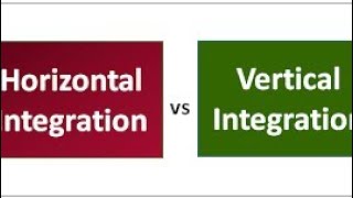 Horizontal and Vertical Integration  Vertical vs Horizontal Integration [upl. by Lenoel]