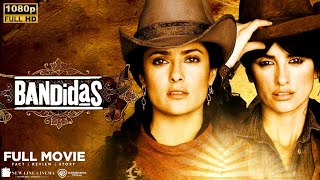 Bandidas 2006 Movie  Penélope Cruz amp Salma Hayek  Bandidas Full Film Review In English [upl. by Nosnarb899]