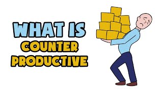 What is Counterproductive  Explained in 2 min [upl. by Fornof]