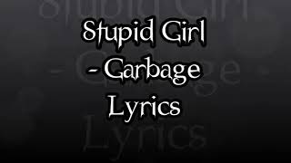 Garbage  Stupid Girl  Lyrics [upl. by Ssur]