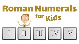 Roman Numerals For Kids [upl. by Tan]