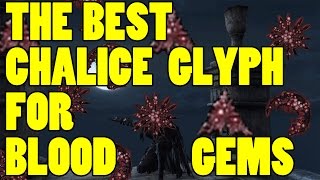 Bloodborne  The Best Chalice Glyph for Blood Gems [upl. by Nyhagen]