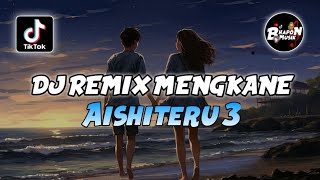 DJ REMIX AISHITERU 3 VERSI KUIK KUIK SOUND FYP ENAK TIKTOK TERBARU [upl. by Rubinstein]