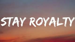 The Royalty Family  Stay Royalty Lyrics New Song [upl. by Meryl]