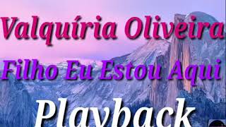 Valquíria Oliveira filho eu estou aqui playback [upl. by Ahsinaw307]