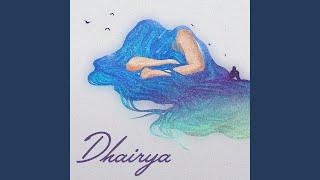 Dhairya [upl. by Delmor]