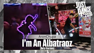 Im An Albatraoz Extreme Version  BETA  Just Dance 2016 [upl. by Barsky621]