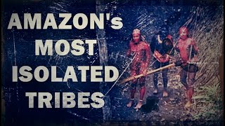 Amazons Most Isolated Tribes [upl. by Hplodur]