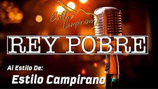 Rey Pobre  KARAOKE  Estilo Campirano [upl. by Einnal]