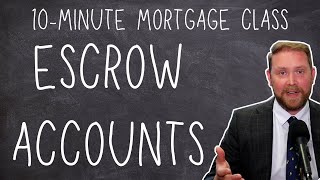 Understanding Escrow Accounts  10Minute Mortgage Class [upl. by Lenes628]