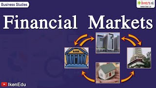 Financial Markets  Class 12 Business Studies  iKen [upl. by Niuqaoj282]