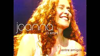 Joanna  25 anos entre anigos  CD 2004 Completo [upl. by Otrevlig]