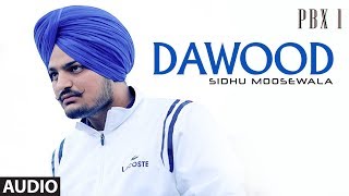 Dawood Full Audio  PBX 1  Sidhu Moose Wala  Byg Byrd  Latest Punjabi Songs 2018 [upl. by Kcirrez]