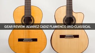 Gear Review UltraAffordable Alvarez Cádiz Flamenco and Classical Guitars [upl. by Yee]