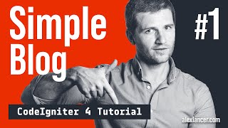 CodeIgniter 4 Tutorial  Simple Blog Part 1 [upl. by Obnukotalo]