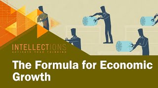 The Formula For Economic Growth  Intellections [upl. by Aicela]