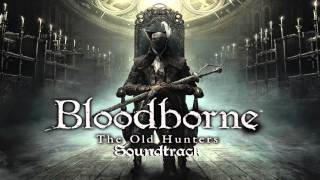 Bloodborne Soundtrack OST  Laurence The First Vicar The Old Hunters [upl. by Ingmar]