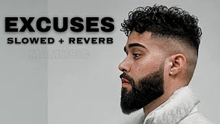 Excuses Slowed  Reverb  AP Dhillon  Gurinder Gill  MAMUSIC [upl. by Doralynne]