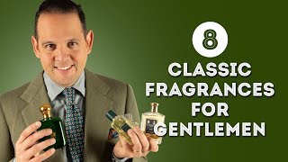 8 Classic Fragrances for Gentlemen  Scents amp Colognes from Dior Creed Guerlain amp More [upl. by Okiram]