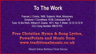 To The Work  Hymn Lyrics amp Music [upl. by Wilonah]