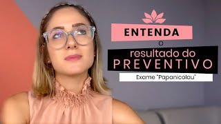 Entenda o resultado do Preventivo Papanicolau [upl. by Ellitnahc]