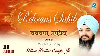 Rehraas Sahib Full Path  Nitnem Path  Bhai Dalbir Singh Ji  Punjabi Shabad Gurbani [upl. by Araeic224]