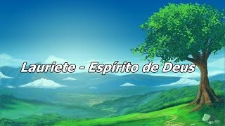 Lauriete  Espírito de Deus  Com Letra [upl. by Icaj]