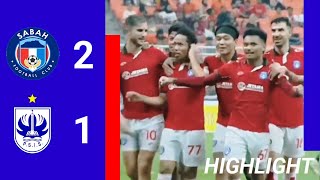 HIGHLIGHT  SABAH FC 2 VS 1 PSIS SEMARANG  RCTI PREMIUM SPORTS [upl. by Jourdain552]